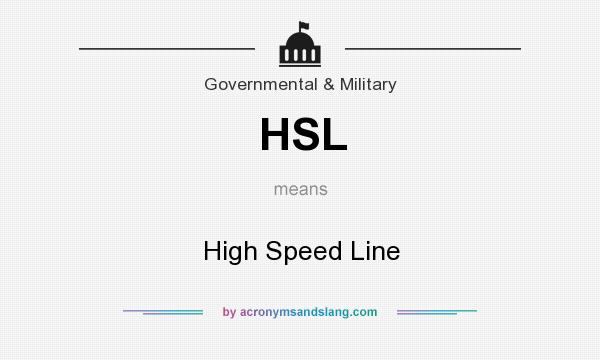 What does HSL mean? It stands for High Speed Line
