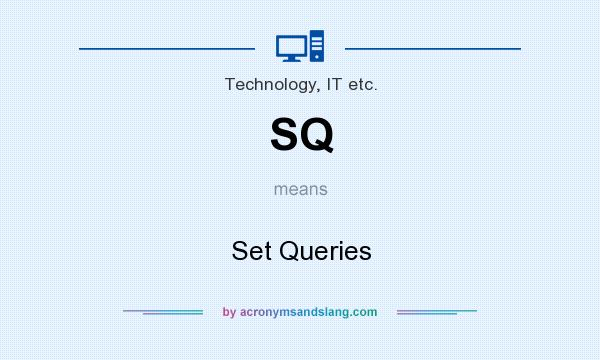 What does SQ mean? It stands for Set Queries