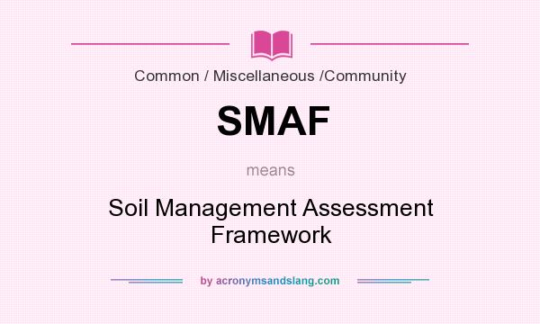 What does SMAF mean? It stands for Soil Management Assessment Framework