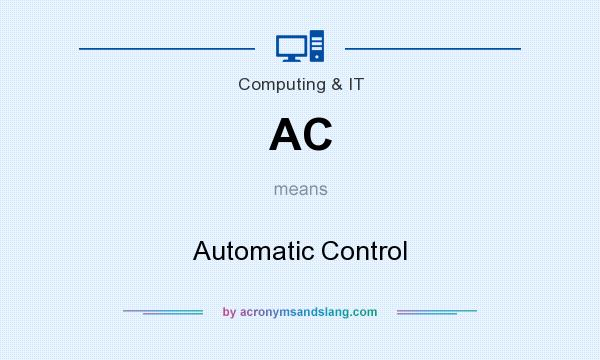 What does AC mean? It stands for Automatic Control