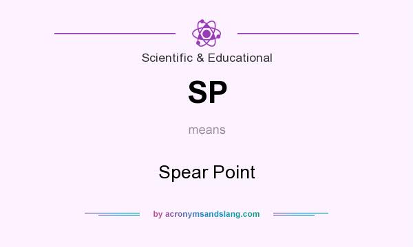What does SP mean? It stands for Spear Point