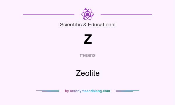 What does Z mean? It stands for Zeolite
