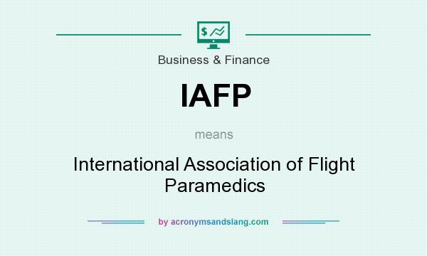 What does IAFP mean? It stands for International Association of Flight Paramedics
