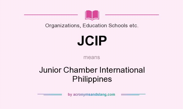 What does JCIP mean? It stands for Junior Chamber International Philippines