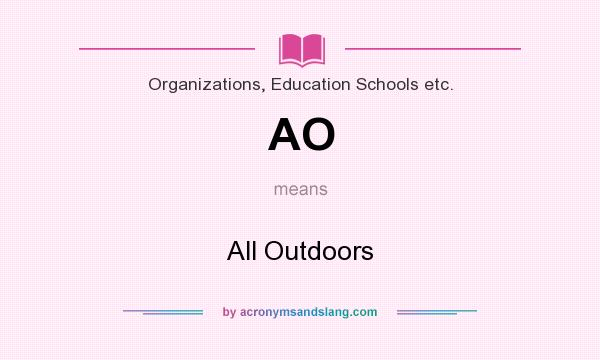 What does AO mean? It stands for All Outdoors