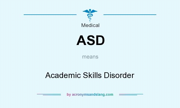 What does ASD mean? It stands for Academic Skills Disorder