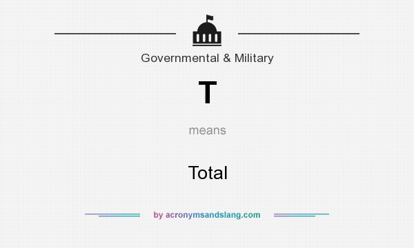 What does T mean? It stands for Total