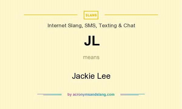 What does JL mean? It stands for Jackie Lee