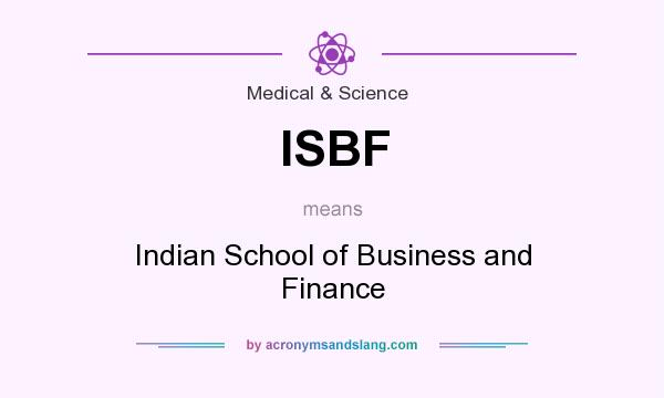 What does ISBF mean? It stands for Indian School of Business and Finance