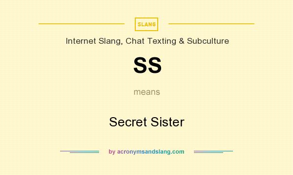 What does SS mean? It stands for Secret Sister