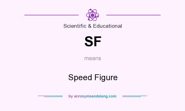What does SF mean? It stands for Speed Figure