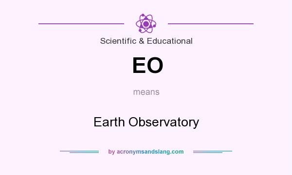 What does EO mean? It stands for Earth Observatory