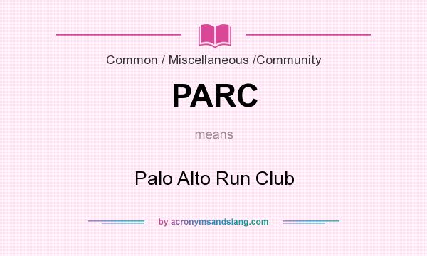 What does PARC mean? It stands for Palo Alto Run Club
