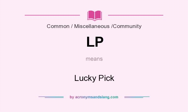 What does LP mean? It stands for Lucky Pick