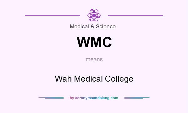 What does WMC mean? It stands for Wah Medical College