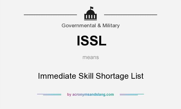 What does ISSL mean? It stands for Immediate Skill Shortage List