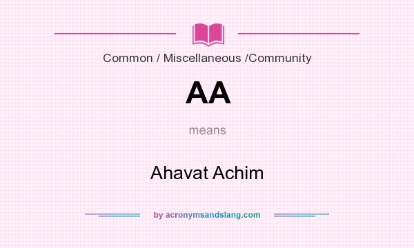 What does AA mean? It stands for Ahavat Achim