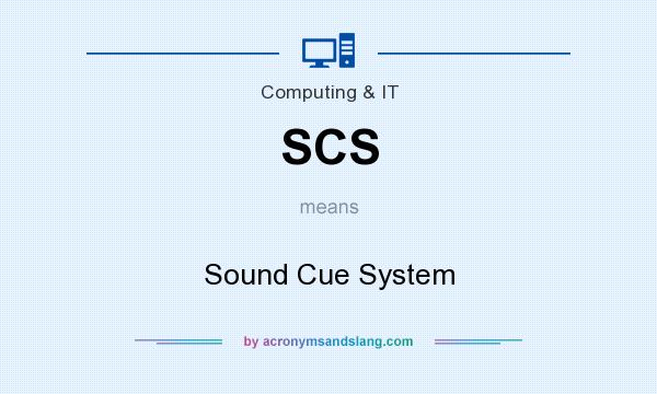 What does SCS mean? It stands for Sound Cue System