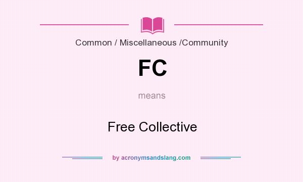 What does FC mean? It stands for Free Collective