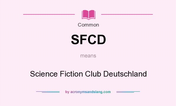 What does SFCD mean? It stands for Science Fiction Club Deutschland