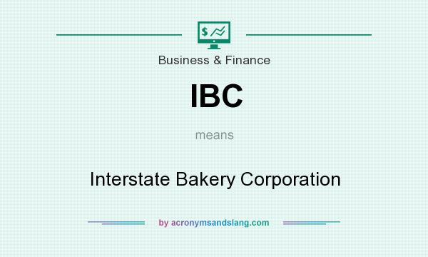 What does IBC mean? It stands for Interstate Bakery Corporation