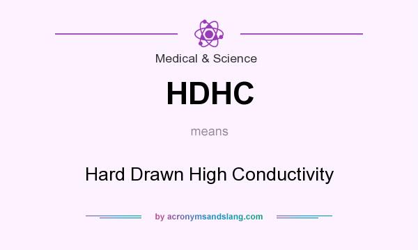 What does HDHC mean? It stands for Hard Drawn High Conductivity