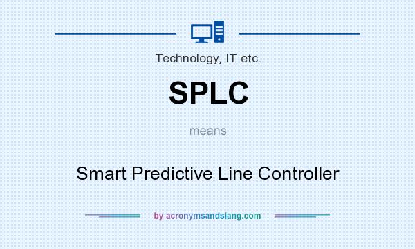 What does SPLC mean? It stands for Smart Predictive Line Controller