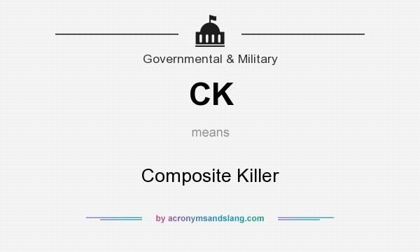 What does CK mean? It stands for Composite Killer