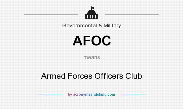 What does AFOC mean? It stands for Armed Forces Officers Club