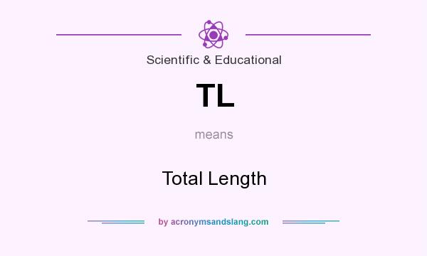 What does TL mean? It stands for Total Length