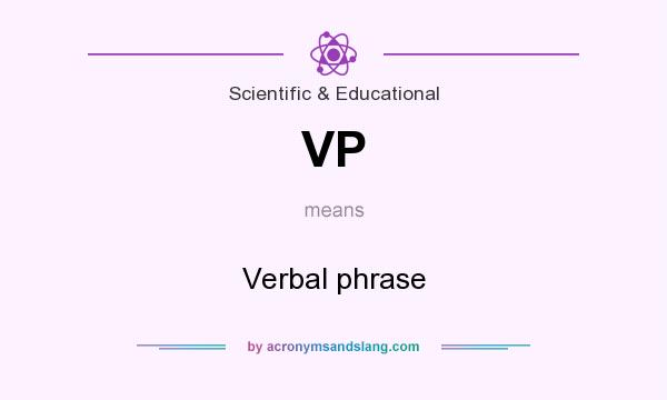 What does VP mean? It stands for Verbal phrase