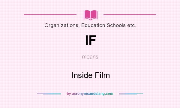 What does IF mean? It stands for Inside Film