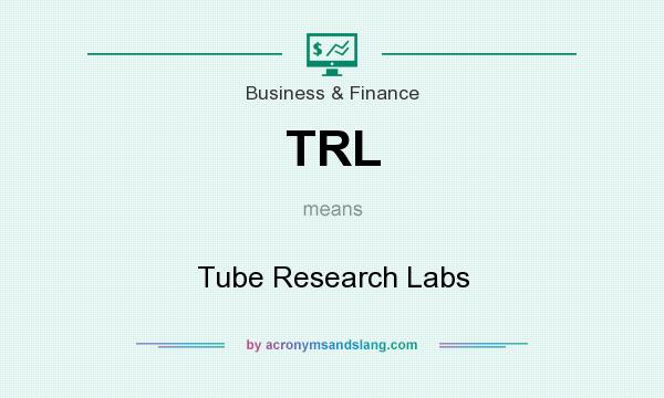 What does TRL mean? It stands for Tube Research Labs