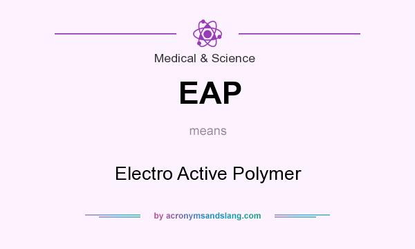 What does EAP mean? It stands for Electro Active Polymer