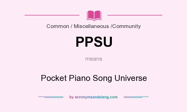 What does PPSU mean? It stands for Pocket Piano Song Universe