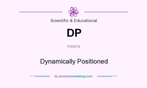 What does DP mean? It stands for Dynamically Positioned