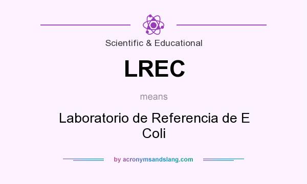 What does LREC mean? It stands for Laboratorio de Referencia de E Coli