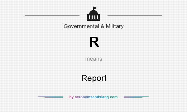 What does R mean? It stands for Report
