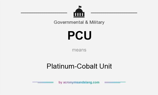 What does PCU mean? It stands for Platinum-Cobalt Unit