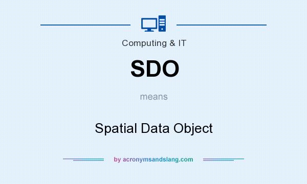 What does SDO mean? It stands for Spatial Data Object