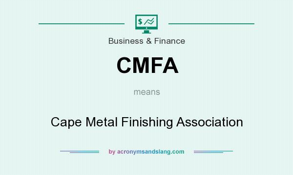 What does CMFA mean? It stands for Cape Metal Finishing Association