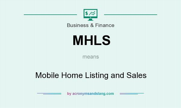 What does MHLS mean? It stands for Mobile Home Listing and Sales