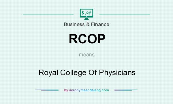 What does RCOP mean? It stands for Royal College Of Physicians