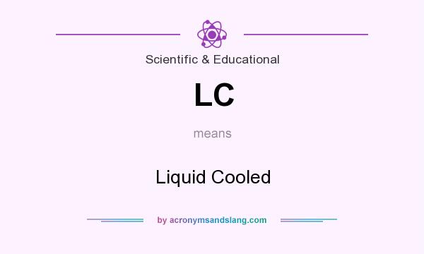 What does LC mean? It stands for Liquid Cooled