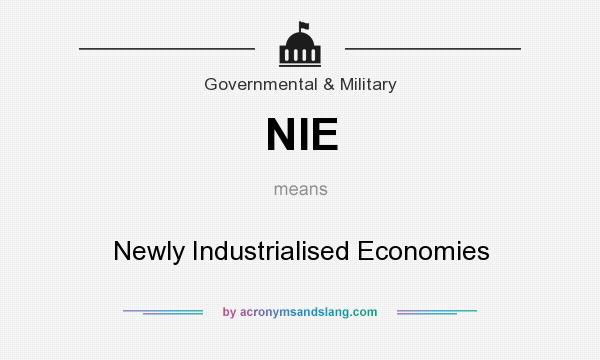 What does NIE mean? It stands for Newly Industrialised Economies