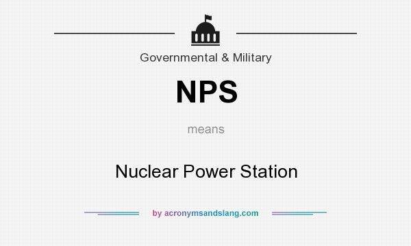 What does NPS mean? It stands for Nuclear Power Station