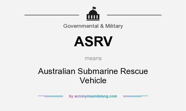 What does ASRV mean? It stands for Australian Submarine Rescue Vehicle