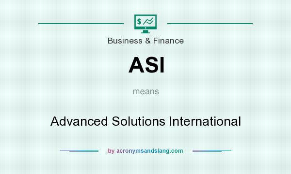 What does ASI mean? It stands for Advanced Solutions International