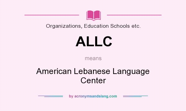 What does ALLC mean? It stands for American Lebanese Language Center