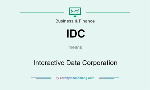 What does IDC mean? It stands for Interactive Data Corporation